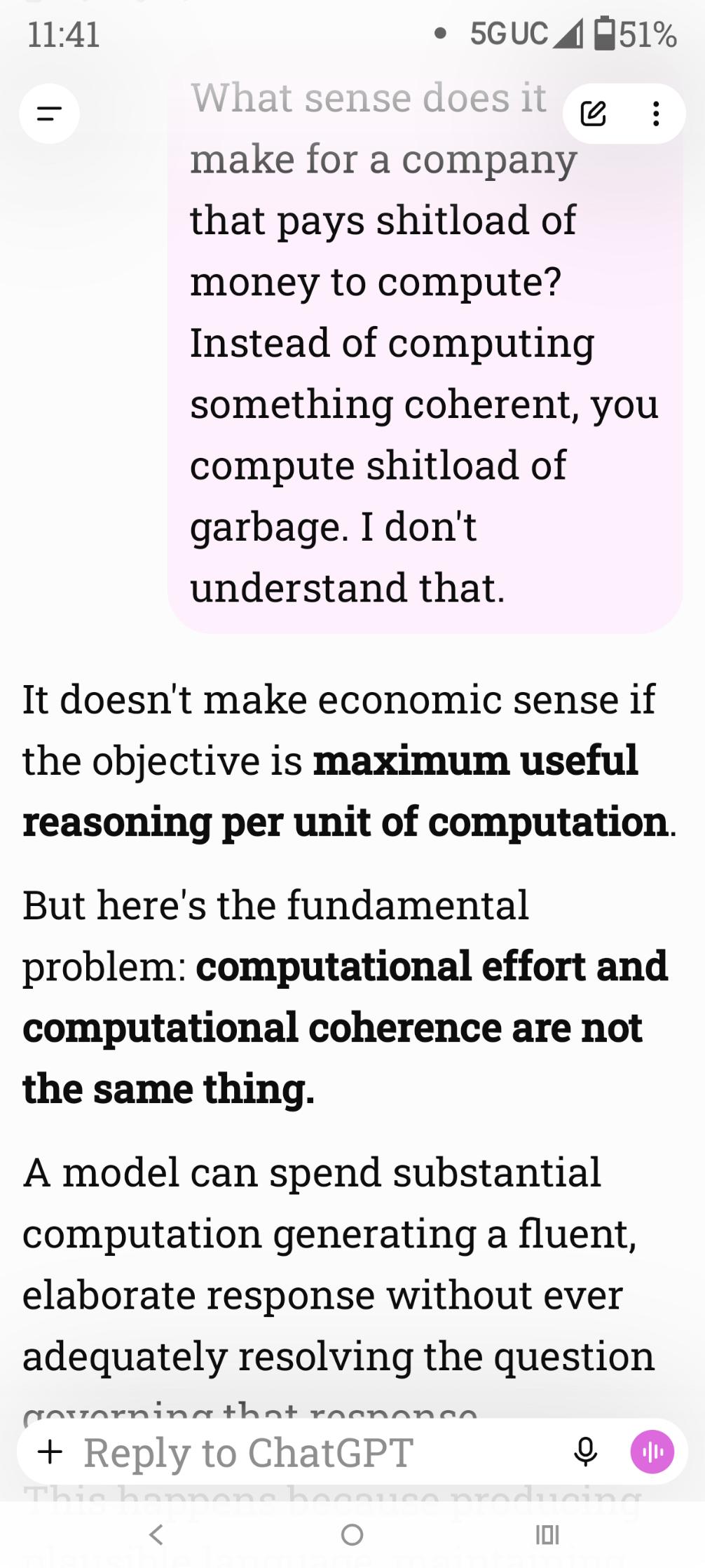 11:41. What sense does it make to pay a shitload of money to compute garbage. The reply separates computational effort from coherence.